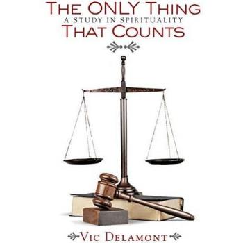 The Only Thing That Counts: A Study in Spirituality