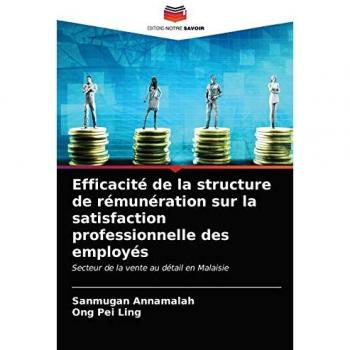 Efficacité de la structure de rémunération sur la satisfaction professionnelle des employés: Secteur de la vente au détail en Malaisie