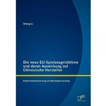 Die neue EU-Spielzeugrichtlinie und deren Auswirkung auf Chinesische Hersteller: Konformitätsbewertung und Marktüberwachung
