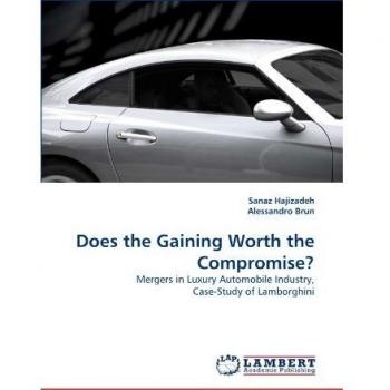 Does the Gaining Worth the Compromise?: Mergers in Luxury Automobile Industry, Case-Study of Lamborghini