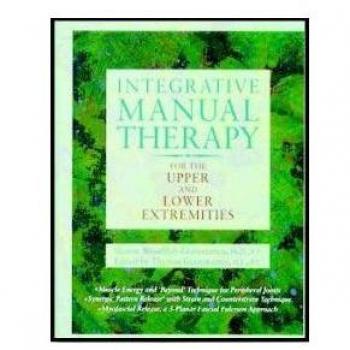 Integrative Manual Therapy for the Upper and Lower Extremities: Introducing Muscle Energy and 'Beyond' Technique
