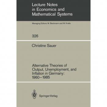 Alternative Theories of Output Unemployment and Inflation in Germany: 1960-1985