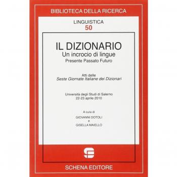Il dizionario. Un incrocio di lingue. Presente passato futuro