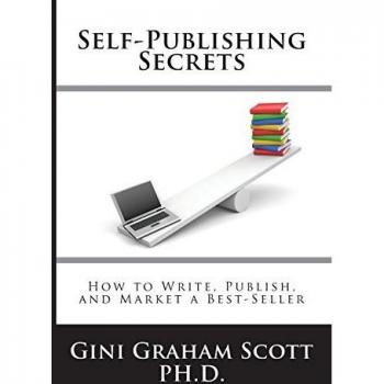 Self-Publishing Secrets: How to Write, Publish, and Market a Best-Seller or Use Your Book to Build Your Business