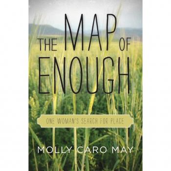 The Map of Enough: One Woman's Search for Place