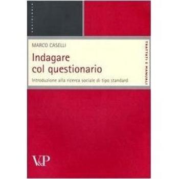 Indagare col questionario. Introduzione alla ricerca sociale di tipo standard