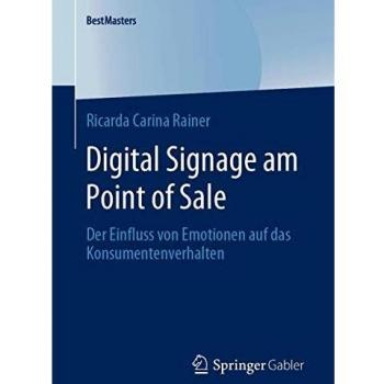 Digital Signage am Point of Sale: Der Einfluss von Emotionen auf das Konsumentenverhalten