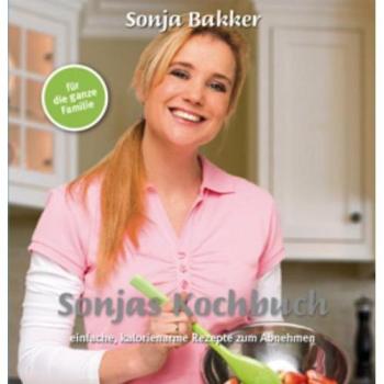 Sonja Bakker Sonjas Kochbuch: Einfache, Kalorienarme Rezepte Zum Abnehmen