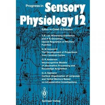 Progress in Sensory Physiology (Progress in Sensory Physiology (12), Band 12)