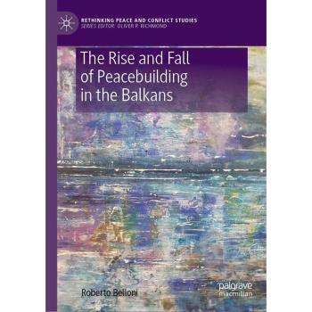 The Rise and Fall of Peacebuilding in the Balkans
