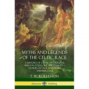 Myths and Legends of the Celtic Race