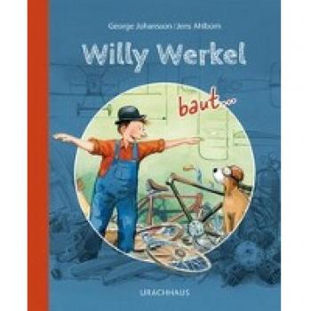 Johansson, George: Willy Werkel baut ...