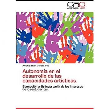 Autonomía en el desarrollo de las capacidades artísticas.: Educación artística a partir de los intereses de los estudiantes.
