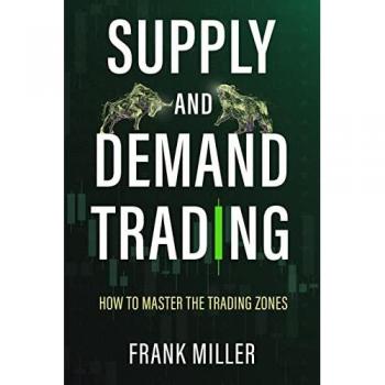 Miller, Frank: SUPPLY AND DEMAND TRADING