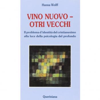 Vino nuovo, otri vecchi. Il problema d'identità del cristianesimo alla luce della psicologia del profondo