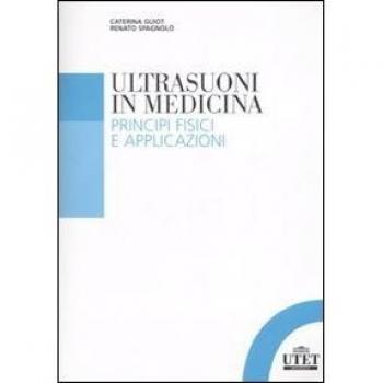 Gli ultrasuoni in medicina. Principi fisici e applicazioni