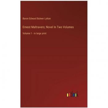 Ernest Maltravers; Novel In Two Volumes: Volume 1