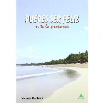 Puedes ser feliz, si te lo propones