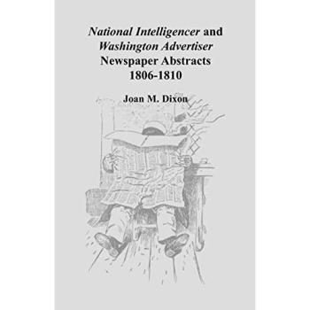 National Intelligencer and Washington Advertiser Newspaper Abstracts, 1806-1810