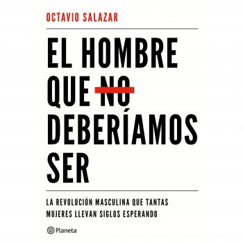 El hombre que no deberíamos ser: La revolución masculina que tantas mujeres llevan siglos esperando (Tapa blanda con solapas).