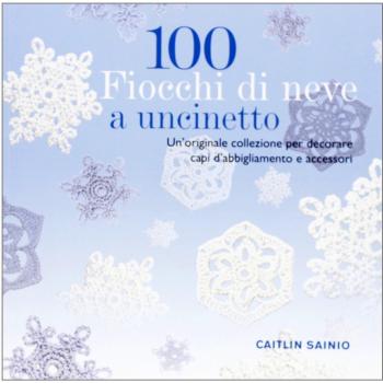 100 fiocchi di neve a uncinetto