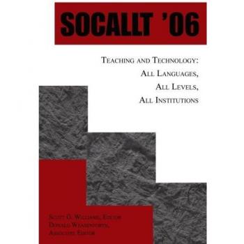 SOCALLT ¿06: Teaching and Technology: All Languages, All Levels, All Institutions