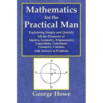 Howe, George: Mathematics for the Practical Man