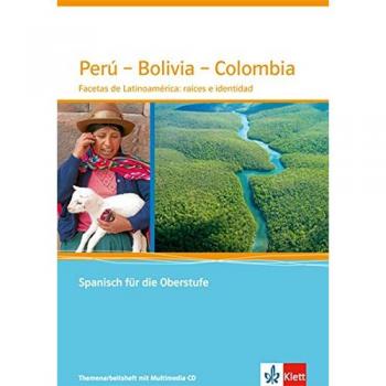 Perú-Bolivia-Colombia. Spanisch Themenarbeitsheft mit Mediensammlung