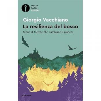La resilienza del bosco. Storie di foreste che cambiano il pianeta