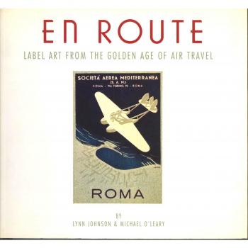 En Route : Label Art from the Golden Age of Air Travel Michael O'