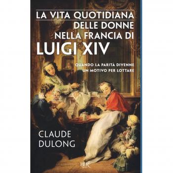 La vita quotidiana delle donne nella Francia di Luigi XIV