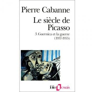 Le Siècle de Picasso, tome 3 : Guernica et la Guerre