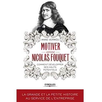 Motiver comme Nicolas Fouquet