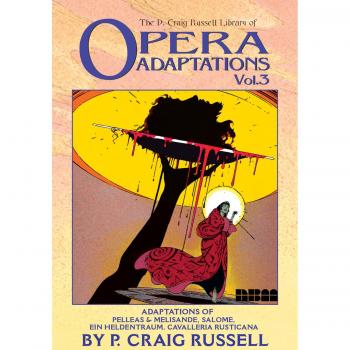 The P. Craig Russell Library of Opera Adaptations: Vol. 3