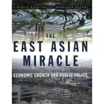 The East Asian Miracle. Economic Growth and Public Policy (World Bank Policy Research Report)