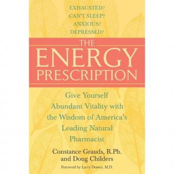 Grauds, Constance: The Energy Prescription: Give Yourself Abundant Vitality with the Wisdom of America's Leading Natural Pharmacist