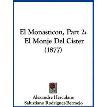 El Monasticon, Part 2: El Monje del Cister (1877)