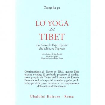 Lo yoga del Tibet. La grande esposizione del mantra segreto