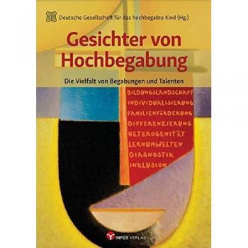Deutsche Gesellschaft für das hochbegabte Kind Gesichter Von Hochbegabung: Die Vielfalt Von Begabungen Und Talenten