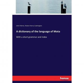 A dictionary of the language of Mota: With a short grammar and index