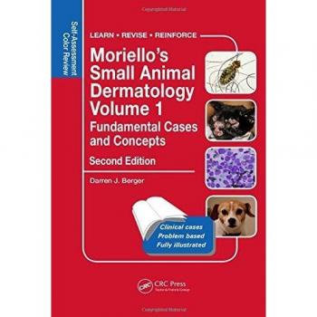 Moriello's Small Animal Dermatology Volume 1, Fundamental Cases and Concepts : Self-Assessment Color Review, Second Edition
