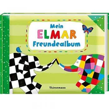 David McKee Mein Elmar Freundealbum: Kunterbuntes Eintrage-Album Für Kinder Ab 3 Jahren