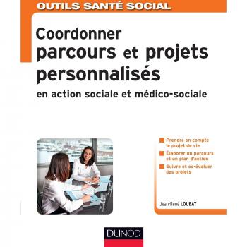 Coordonner parcours et projets personnalisés en action sociale et médico-sociale