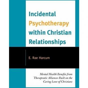 Incidental Psychotherapy within Christian Relationships: Mental Health Benefits from Therapeutic Alliances Built on the Caring Love of Christians