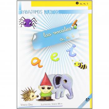 Trabajamos juntos... Las vocales a, e, i