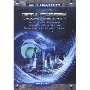 Terra promessa. 10 racconti di fanta-decrescita