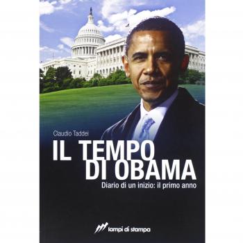 Il tempo di Obama. Diario di un inizio. Il primo anno
