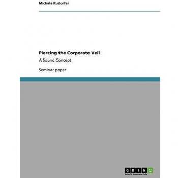 Piercing the Corporate Veil: A Sound Concept