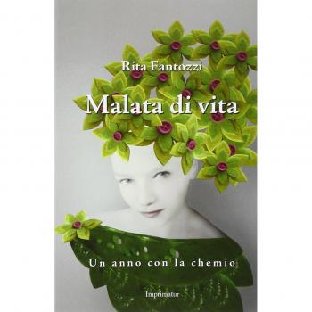 Malata di vita. Un anno con la chemio