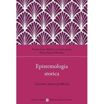 Epistemologia storica. Correnti, temi e problemi